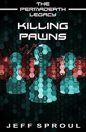 Killing Pawns by Jeff Sproul