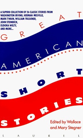 Great American Short Stories by Wallace Stegner, Mary Stegner