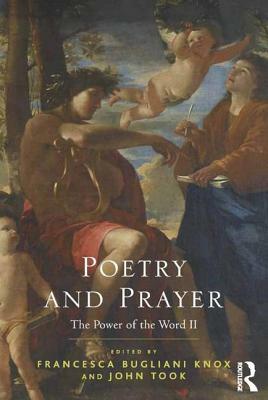 Poetry and Prayer: The Power of the Word II by John Took, Francesca Bugliani Knox