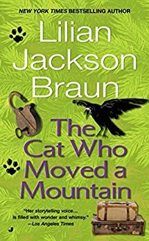 The Cat Who Moved a Mountain by Lilian Jackson Braun