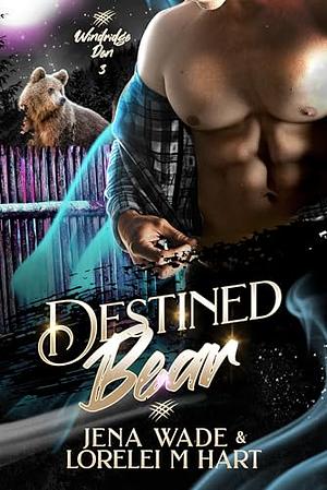 Desired Bear by Jena Wade, Jena Wade, Lorelei M. Hart