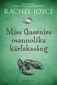 Miss Queenies osannolika kärlekssång by Rachel Joyce