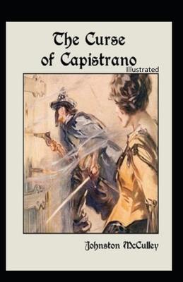 The Curse of Capistrano Illustrated by Johnston McCulley