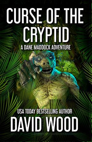 Curse Of The Cryptid by David Wood