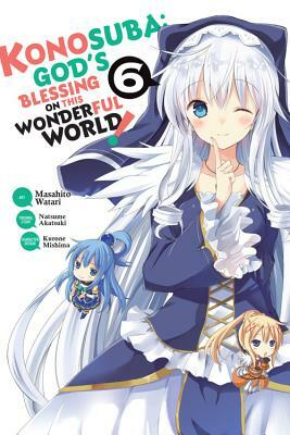 Konosuba: God's Blessing on This Wonderful World!, Vol. 6 (manga) by Masahito Watari, Natsume Akatsuki