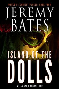 Island of the Dolls by Jeremy Bates