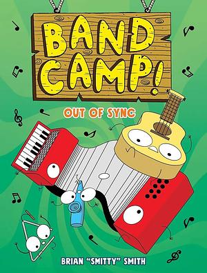 Band Camp! 2: Out of Sync by Brian Smitty Smith