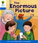 Oxford Reading Tree: Stage 3: Decode and Develop: The Enormous Picture by Annemarie Young, Roderick Hunt