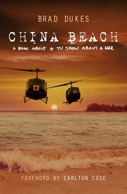 China Beach: a book about a tv show about a war by Brad Dukes