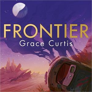 Frontier by Grace Curtis