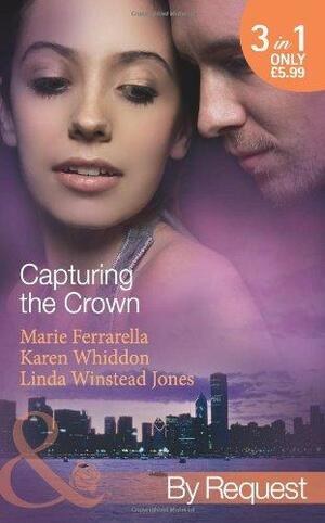 Capturing the Crown by Karen Whiddon, Linda Winstead Jones, Marie Ferrarella