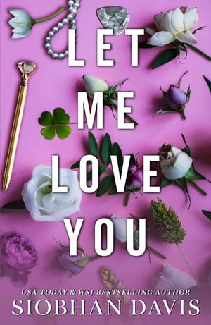 Let me love you by Siobhan Davis