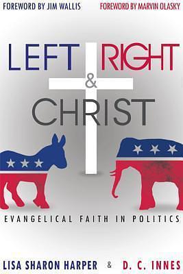 Left, Right And Christ by Lisa Sharon Harper, Lisa Sharon Harper, Jim Wallis, D.C. Innes