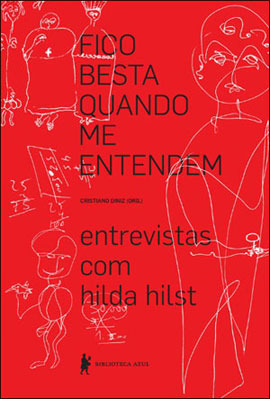 Fico Besta Quando Me Entendem by Hilda Hilst, Cristiano Diniz