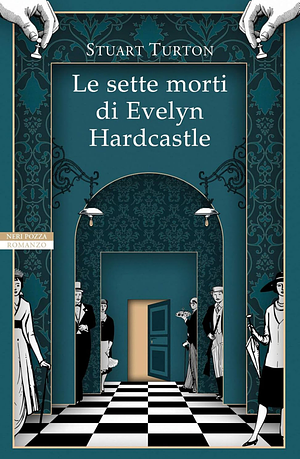 Le sette morti di Evelyn Hardcastle by Stuart Turton