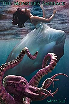 The Monster's Embrace by Adrian Blue
