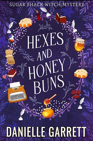 Hexes and Honeybuns  by Danielle Garrett