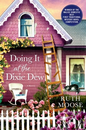 Doing It at the Dixie Dew by Ruth Moose