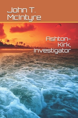 Ashton-Kirk, Investigator by John T. McIntyre