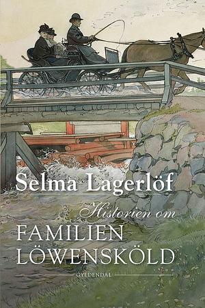 Historien om familien Löwensköld by Selma Lagerlöf