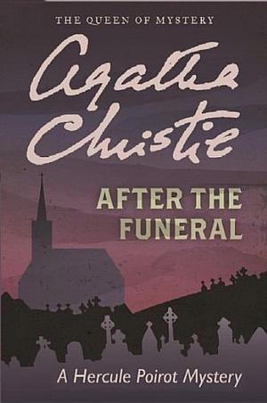 After the Funeral: A Hercule Poirot Mystery by Agatha Christie