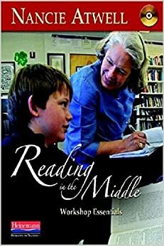 Reading in the Middle Workshop Essentials by Nancie Atwell