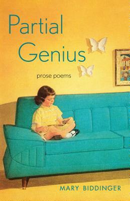 Partial Genius by Mary Biddinger