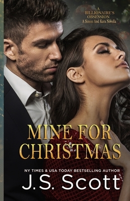 Mine for Christmas: A Simon and Kara Novella by J.S. Scott