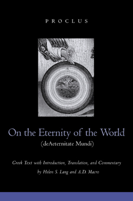 On the Eternity of the World (de Aeternitate Mundi) by Proclus
