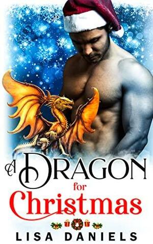 A Dragon for Christmas by Lisa Daniels, Lisa Daniels