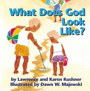 What Does God Look Like? by Karen Kushner, Lawrence Kushner
