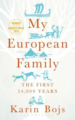 My European Family: The First 54,000 Years by Karin Bojs