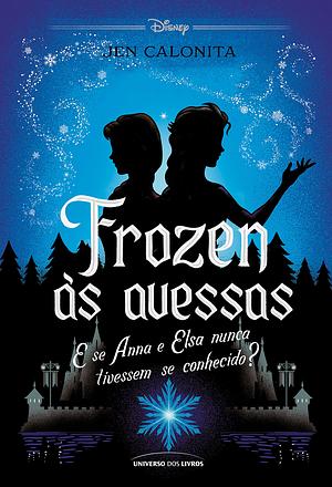 Frozen às Avessas by Jen Calonita