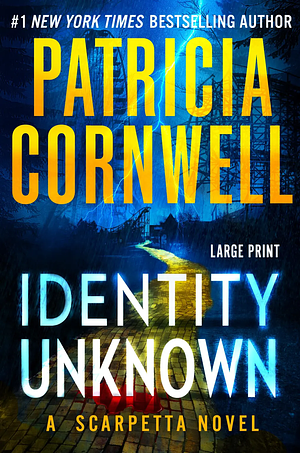 Identity Unknown  by Patricia Cornwell