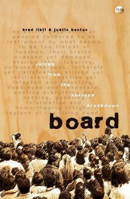 Board by Brad Listi, Justin Benton
