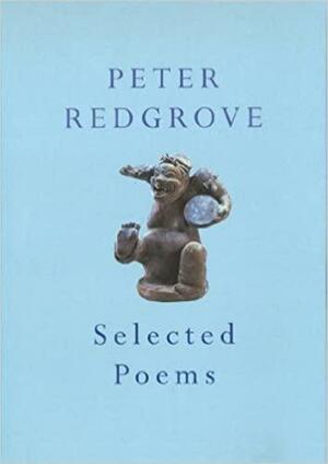 Selected Poems by Peter Redgrove