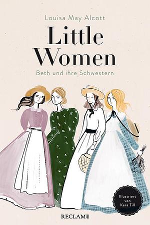 Little Women: Beth und ihre Schwestern by Louisa May Alcott