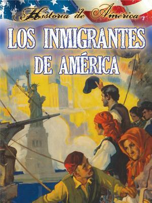 Los Inmigrantes de Estados Unidos: Immigrants to America by Linda Thompson