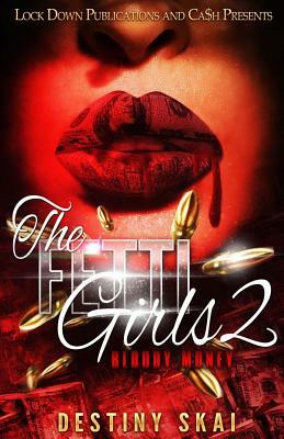 The Fetti Girls 2: Bloody Money by Destiny Skai