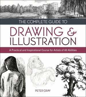 The Complete Guide to Drawing & Illustration by Peter Gray