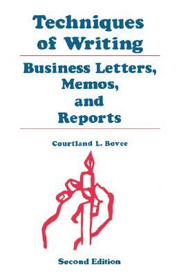 Techniques of Writing: Business Letters, Memos, and Reports by Courtland L. Bovee