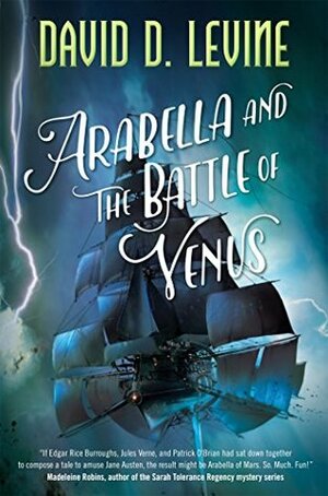 Arabella and the Battle of Venus by David D. Levine