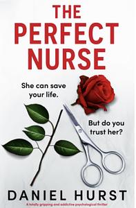 The Perfect Nurse by Daniel Hurst