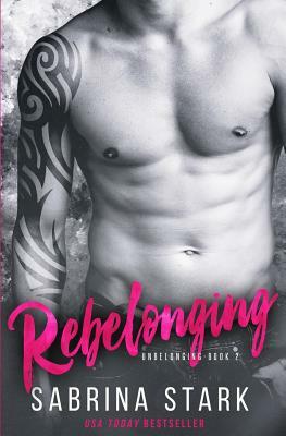 Rebelonging (Unbelonging, Book 2) by Sabrina Stark