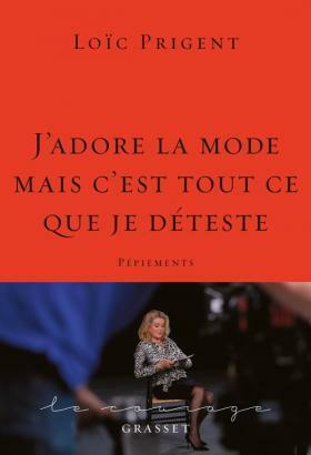 J'Adore La Mode Mais C'Est Tout Ce Que Je Deteste: Pepiements by Loïc Prigent