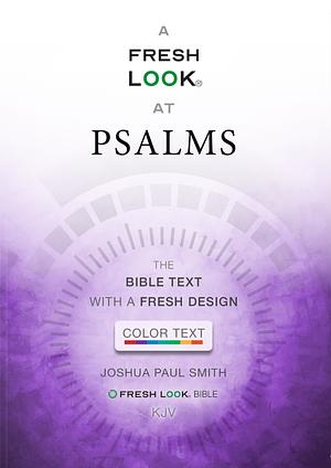 A Fresh Look at Psalms by Joshua Paul Smith