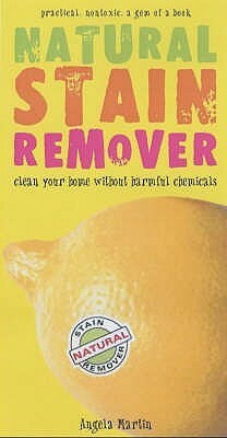 Natural Stain Remover by Angela Martin