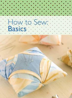 How to Sew: Basics by David &amp; Charles Publishing