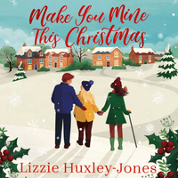 Make You Mine This Christmas by Lizzie Huxley-Jones