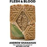 Flesh and Blood by Andrew Shanahan, Andrew Shanahan